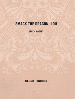 Smack the Dragon, Lou: Erotic Poetry