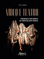 Vídeo e Teatro: Presença e Influência do Vídeo na Arte Cênica