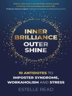 Inner Brilliance, Outer Shine: 10 Antidotes to Imposter Syndrome, Workaholism and Stress