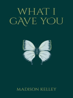 What I Gave You