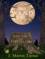 The W.A.N.D. Epic: Book One: The Foretelling