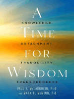 A Time for Wisdom: Knowledge, Detachment, Tranquility, Transcendence