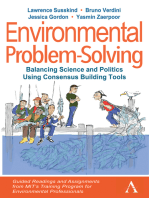 Environmental Problem-Solving: Balancing Science and Politics Using Consensus Building Tools: Guided Readings and Assignments from MITs Training Program for Environmental Professionals