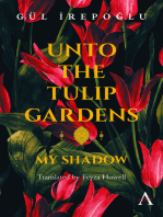 Unto the Tulip Gardens: My Shadow