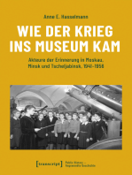 Wie der Krieg ins Museum kam: Akteure der Erinnerung in Moskau, Minsk und Tscheljabinsk, 1941-1956