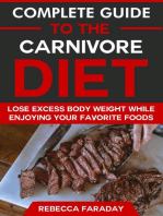 Complete Guide to the Carnivore Diet: Lose Excess Body Weight While Enjoying Your Favorite Foods