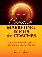 Creative Marketing Tools for Coaches: Use Your Natural Gifts to Attract Your Ideal Clients