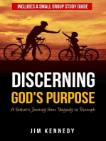 Discerning God's Purpose: A Father's Journey from Tragedy to Triumph