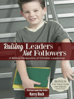Raising Leaders, Not Followers (Digital Ebook): A Biblical Perspective of Christian Leadeship Education