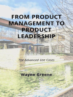 From Product Management To Product Leadership: The Advanced Use Cases