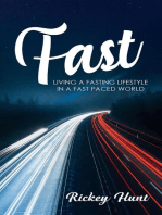 Fast: Living A Fasted Lifestyle In A Fast Paced World
