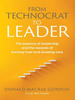 From Technocrat to Leader: The essence of leadership  and the rewards of  earning trust and showing care
