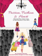 Passion, Fashion & Heart: Discover the unique ways to feel fabulous in your skin!