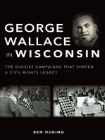 George Wallace in Wisconsin: The Divisive Campaigns that Shaped a Civil Rights Legacy