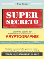 Super Secreto - Die Dritte Epoche der Kryptographie: Multiple, exponentielle, quantum-sichere und vor allen Dingen einfache und praktische Verschlüsselung für alle