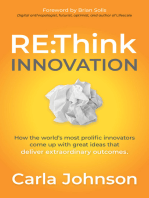 RE:Think Innovation: How the World's Most Prolific Innovators Come Up with Great Ideas that Deliver Extraordinary Outcomes