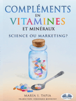 Compléments En Vitamines Et Minéraux, Science Ou Marketing ?: Guide Pour Distinguer Les Vérités (Fondées Sur Des Faits) Des Mensonges