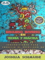 Discurso Inverso En Teoría Y Práctica.: Cómo Usar Tu Subconsciente Para Predecir El Resultado De Futuros Eventos.