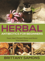 Herbal Antibiotics For Beginners: Treat, Heal, Prevent Illness and Resist Viral Infections