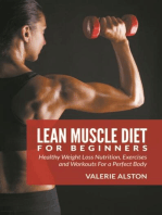 Lean Muscle Diet For Beginners: Healthy Weight Loss Nutrition, Exercises and Workouts For a Perfect Body
