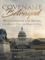 Covenant Betrayed: Revelations of the Sixties, the Best of Time; the Worst of Time