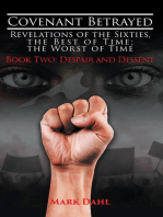 Covenant Betrayed - Revelations of the Sixties, The Best of Time; The Worst of Time: Book Two: Despair and Dessent