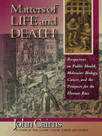 Matters of Life and Death: Perspectives on Public Health, Molecular Biology, Cancer, and the Prospects for the Human Race