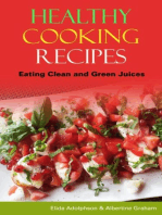 Healthy Cooking Recipes: Eating Clean and Green Juices