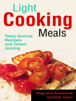 Light Cooking Meals: Tasty Quinoa Recipes and Green Juicing