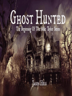 Ghost Hunted: The beginning of the Mike Taylor Series