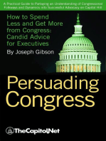 Persuading Congress: A Practical Guide to Parlaying an Understanding of Congressional Folkways and Dynamics into Successful Advocacy on Capitol Hill