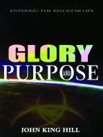 GLORY AND PURPOSE: ENTERING THE KINGDOM LIFE