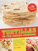 Tortillas to the Rescue: Scrumptious Snacks, Mouth-Watering Meals and Delicious Desserts—All Made with the Amazing Tortilla