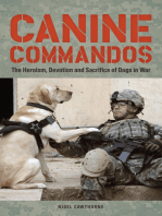 Canine Commandos: The Heroism, Devotion, and Sacrifice of Dogs in War