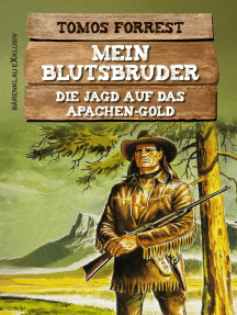 Mein Blutsbruder: Die Jagd auf das Apachen-Gold