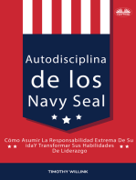 Autodisciplina De Los Navy Seal: Cómo Asumir La Responsabilidad Extrema De Su Vida Y Transformar Sus Habilidades De Liderazgo