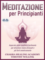 Meditazione Per Principianti: Imparate Come Meditare Facilmente Per Diventare Meno Stressati E Più Forti Emotivamente