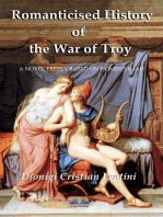 Romanticised History Of The War Of Troy: A Novel Freely Based On The Iliad Of Homer