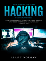 Guia Para Iniciantes Em Hacking De Computadores: Como Hackear Redes Sem Fio, Segurança Básica E Testes De Penetração, Kali Linux, Seu Primeiro Hack