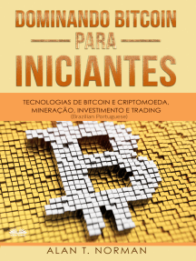 Dominando Bitcoin Para Iniciantes: Tecnologias De Bitcoin E Criptomoeda, Mineração, Investimento E Trading