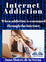 Internet Addiction: When Addiction Is Consumed Through The Internet