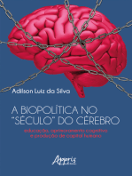 A Biopolítica no "Século" do Cérebro Educação, Aprimoramento Cognitivo e Produção de Capital Humano
