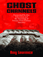 Ghost Channels: Paranormal Reality Television and the Haunting of Twenty-First-Century America