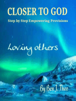 CLOSER TO GOD, Step by Step Empowering Provisions, Loving others: Step by Step Empowering Provisions,  Loving others