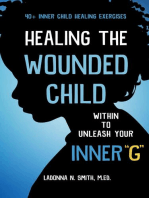 Healing The Wounded Child Within To Unleash Your Inner “G”