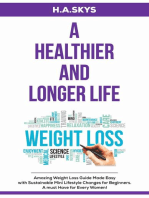 A HEALTHIER AND LONGER LIFE: Amazing Weight Loss Guide Made Easy with Sustainable Mini Lifestyle Changes for Beginners. A must Have for Every Women!