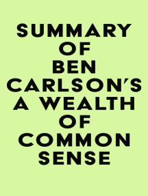 Summary of Ben Carlson's A Wealth Of Common Sense by IRB Media ...