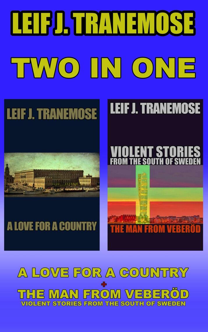 Two In One A Love For A Country + The Man From Veberöd-Violent Stories From The South of Sweden by Leif J Tranemose bild