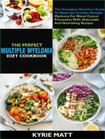 The Perfect Multiple Myeloma Diet Cookbook:The Complete Nutrition Guide To Naturally Combat Multiple Myeloma For Blood Cancer Prevention With Delectable And Nourishing Recipes