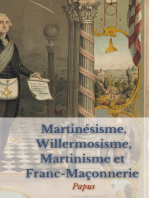 Martinésisme, Willermosisme, Martinisme et Franc-Maçonnerie : la quatre piliers de l'ésotérisme: édition intégrale annotée